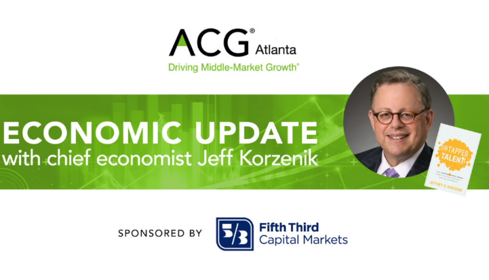 Economic Update with Jeff Korzenik of Fifth Third Bank | ACG Atlanta
